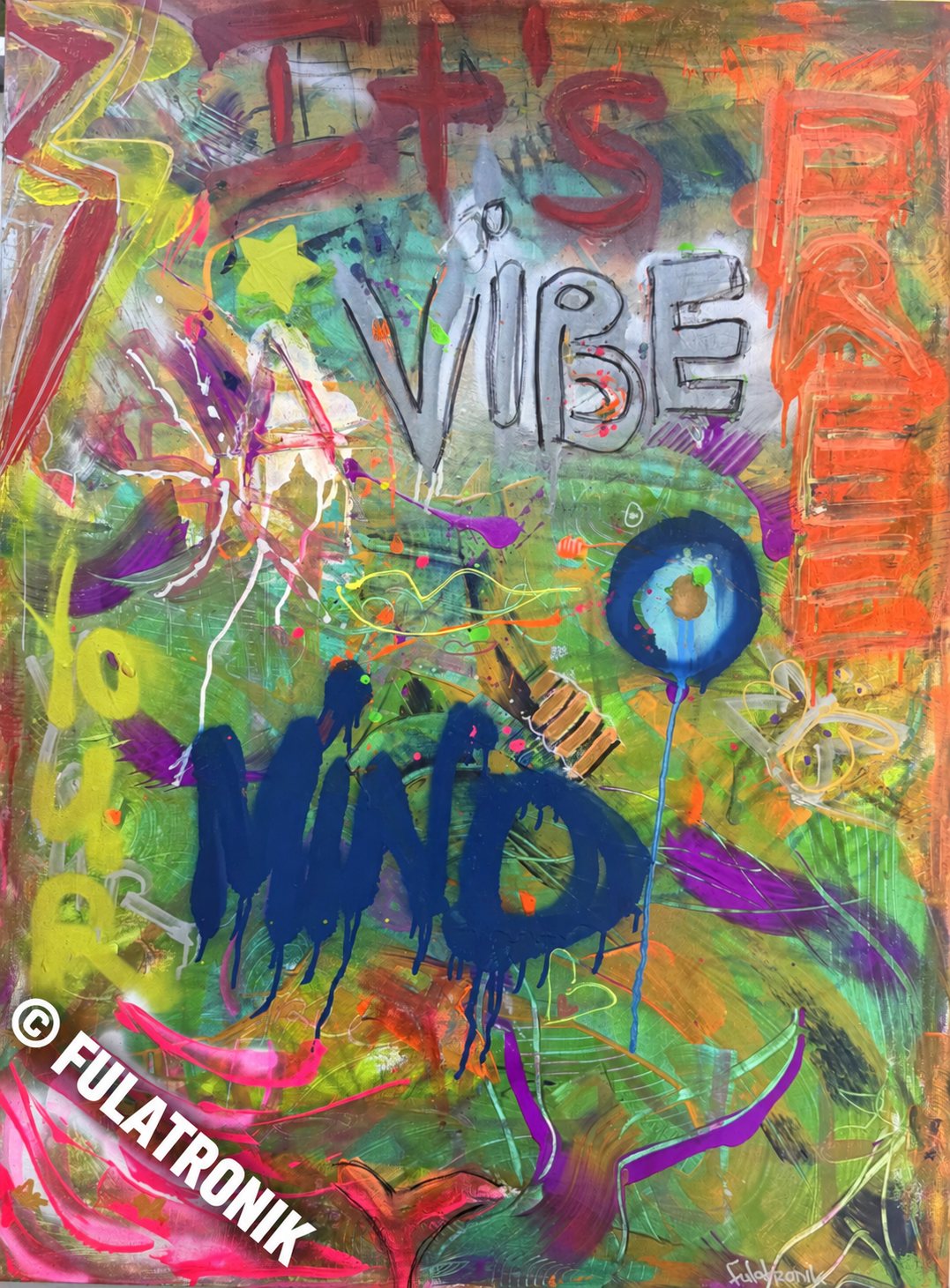 Free your mind its a vibe, layered graffiti painting by Fulatronik